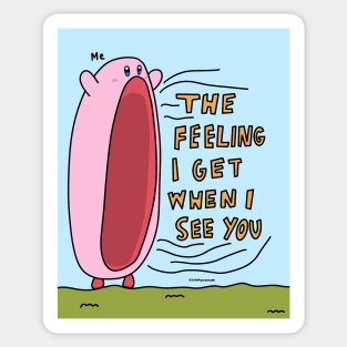 The feeling I get when I see you Sticker